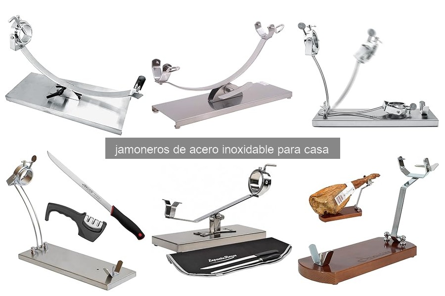 Beneficios del jamonero de acero inoxidable para casa