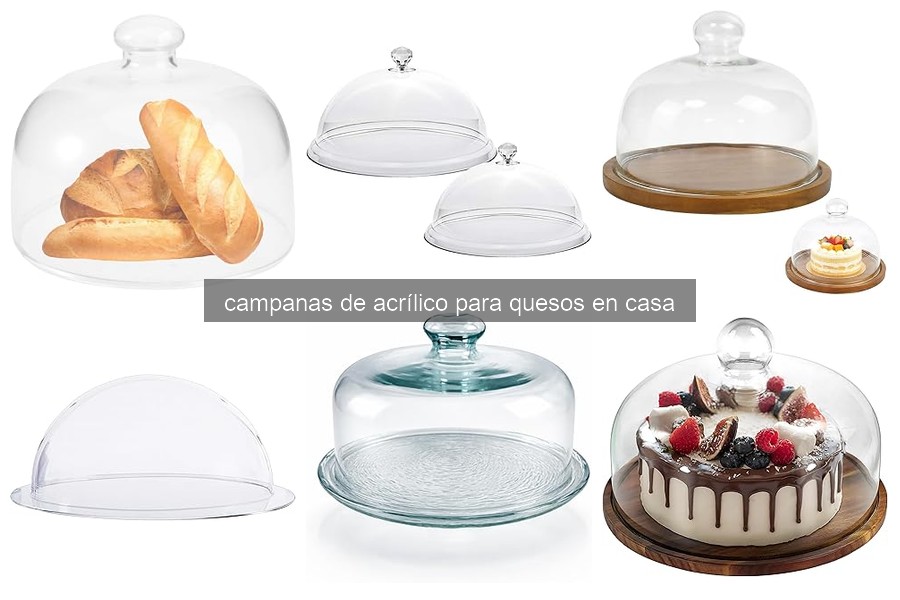 Campanas de acrílico para quesos: Ventajas y características