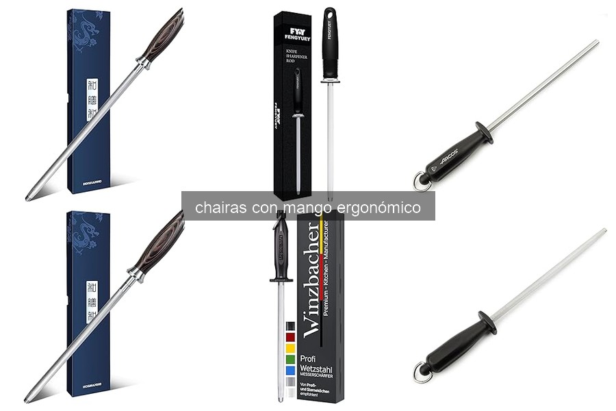 Chairas con mango ergonómico: ¿Qué son y para qué sirven?