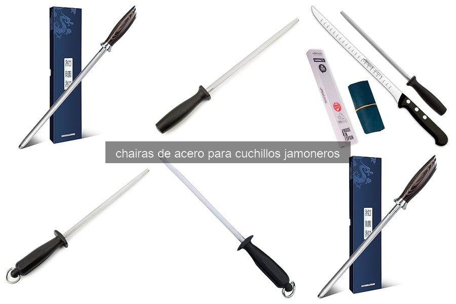 Cómo utilizar y mantener chairas de acero para jamoneros
