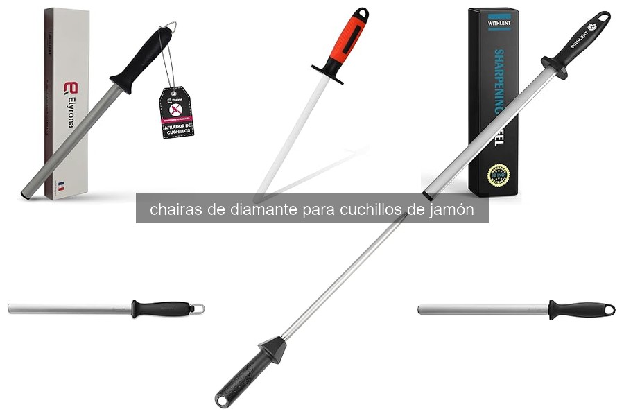 Comparativa de Chairas de Diamante para Cuchillos de Jamón