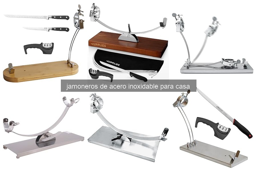 Comparativa de jamoneros de acero inoxidable: marcas y características