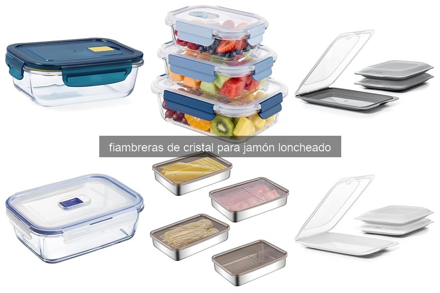 Fiambreras de cristal para jamón: Ventajas y desventajas