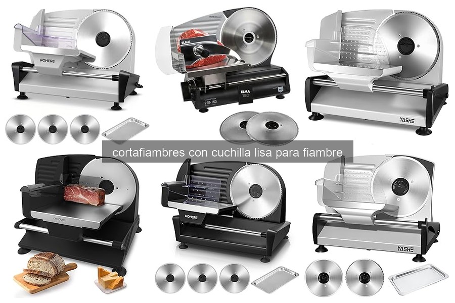 ¿Qué es un cortafiambres con cuchilla lisa para fiambre?