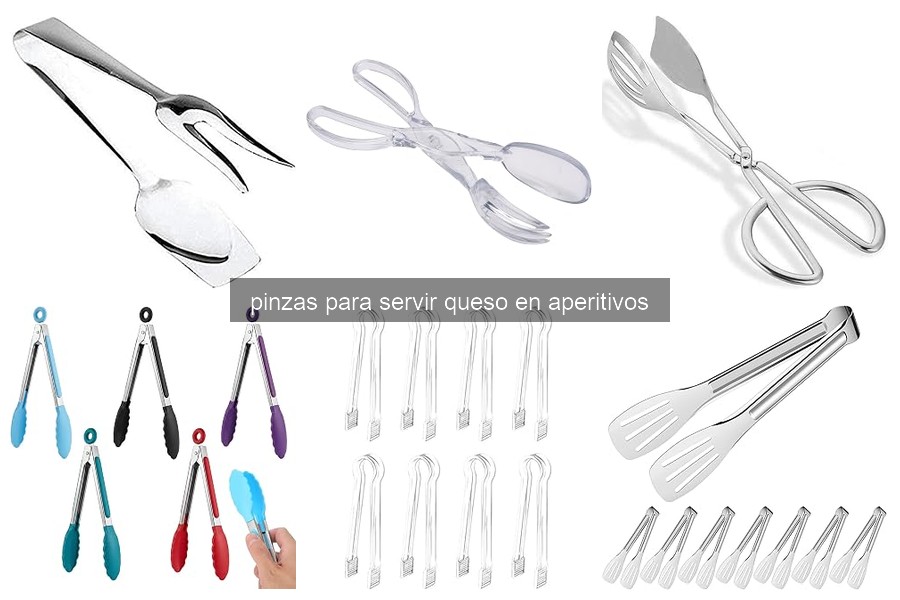 ¿Qué son las pinzas para servir queso y su uso en aperitivos?