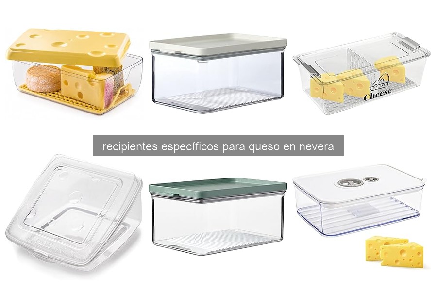 Recipientes Específicos para Queso en Nevera: ¿Qué Son?