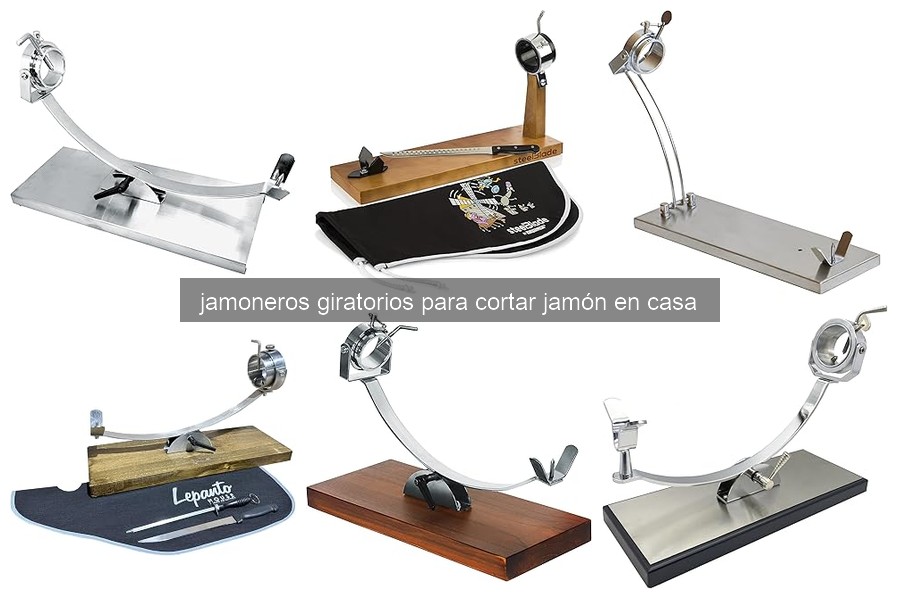Tipos de jamoneros giratorios: elige el mejor para casa