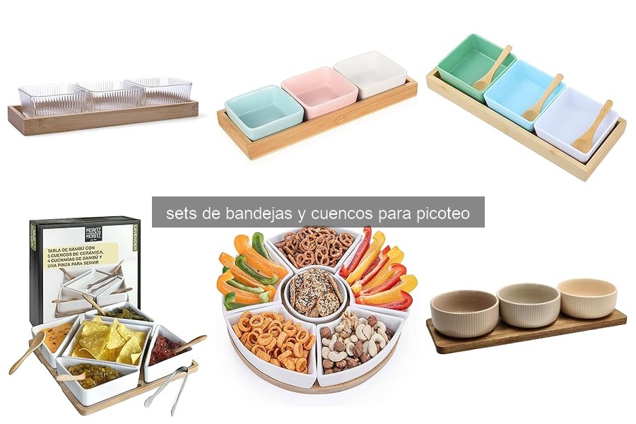Tipos de sets de bandejas y cuencos para picoteo en 2026