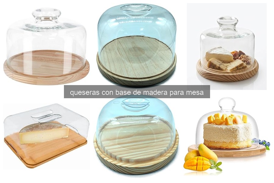 Ventajas de una quesera con base de madera para tus quesos